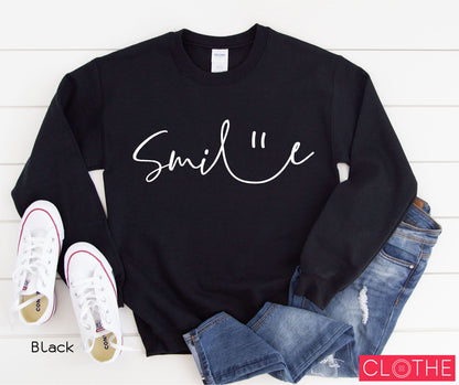 Smile Sweatshirt,Smile Shirt,Smiley Face Sweatshirt,Smiling  T-shirt,Smile Hoodie,Positive Sweatshirt,Be ,Clothe, C5078