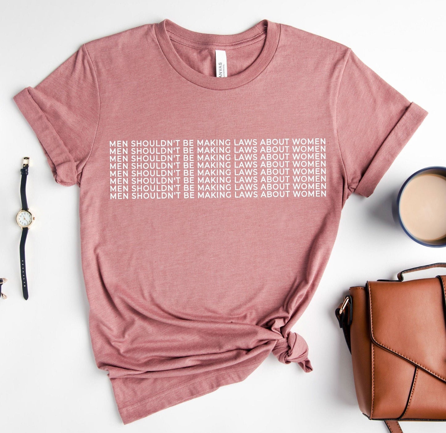 Men shouldn’t be Making laws about Women Shirt,feminist T shirt,womens rights Tshirt,pro choice shirt,Pay me Like a White Man Tee  C5665