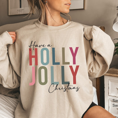 Have a Holly Jolly Christmas Sweatshirt, Holiday Shirt, Christmas Gift Ideas, Holiday Sweatshirt, Christmas Sweatshirt, Winter Tee, C6271