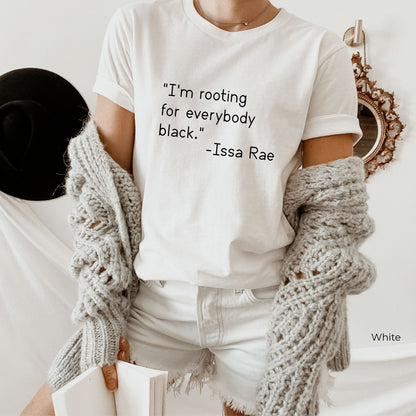 I'm Rooting for Everybody Black Sweatshirt, Black Empowerment, Black Pride, Pro Black, Issa Rae Sweatshirt,Quotes by Issa Rae, C5068