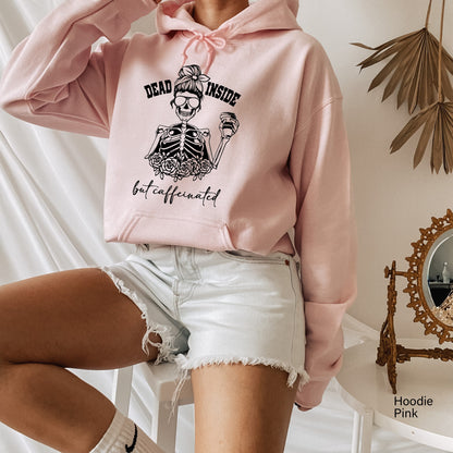 Dead inside but caffeinated ,Dead Inside Sweatshirt,fall shirt,halloween shirt,womens skeleton shirt,funny halloween shirt,fall shirt, C6229