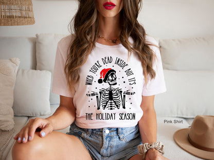 When You're Dead Inside But It's Holiday Season, Funny Christmas Sweatshirt, Christmas Skeleton Sweatshirt, Christmas T-shirts, C6238