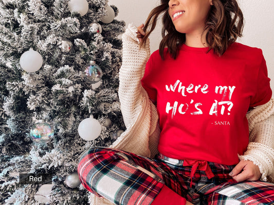 Where My Ho's At Sweatshirt,Funny Santa Shirt, New Year,Ugly Christmas Shirt,Merry AF,Holiday Gift,Merry-Naughty-Nice,C5926
