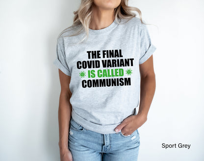 The Final Covid Variant Is Called Communism, Republican Tshirt, Vintage T-Shirt, Anti Socialism Shirt Outfit, Anti Communist Shirt, C6469