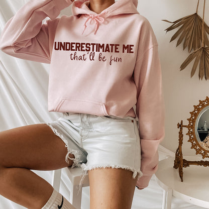 Underestimate Me That'll Be Fun  Shirt, Funny Tshirt, Sarcastic Tshirt, Funny Saying T-shirt, Gift for Family Tee, Sarcastic Tee, C5364