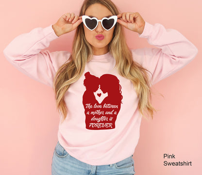 Mom and Daughter Sweatshirt, The Love Between Mother And Daughter Is Forever Shirt, Mom Hoodie, Mom Shirts, Gift for Mom Shirt, C6570