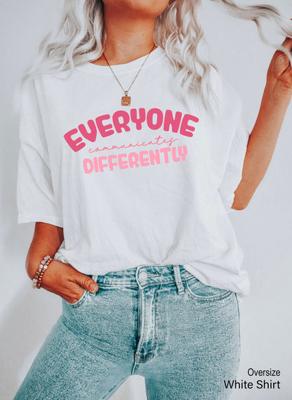 Everyone Communicate Differently Sweatshirt, Autism Support Hoodie, Autism Aware Sweatshirt, Autism Shirt, Gift For Autism, C6670