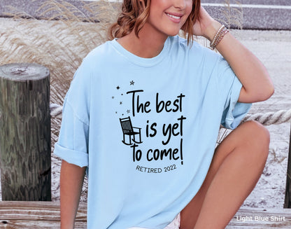 The Best is Yet To Come Retirement, Retirement Sweatshirt, Gifts for Women, Retired Shirt, Beach Retirement Gift, C6708