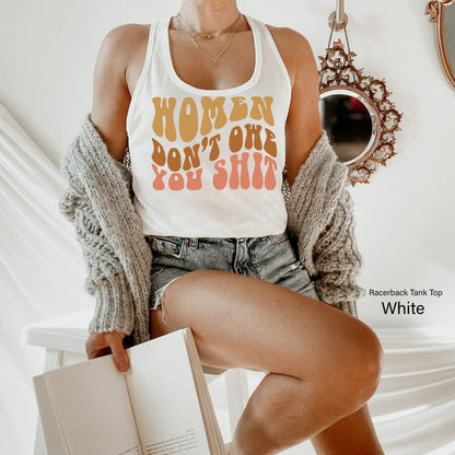 Retro Women Don't Owe You Shit Shirt,Pro Choice Shirt,Women Rights Shirt,Feminist Shirts,Trendy Feminist Tshirt,My Body My Choice Tees,C6626