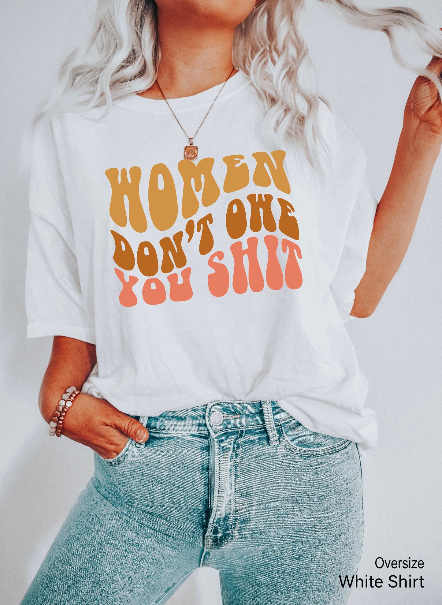 Retro Women Don't Owe You Shit Shirt,Pro Choice Shirt,Women Rights Shirt,Feminist Shirts,Trendy Feminist Tshirt,My Body My Choice Tees,C6626