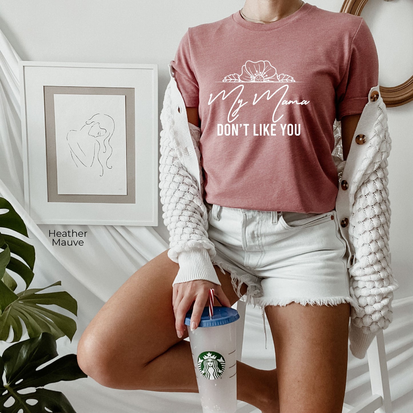 My Mama Don’t Like You, Gift For Her Funny Shirts, Humor Shirt, Gift For Him, Sarcastic Gift, C6718