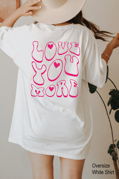 Love You More Crewneck Sweatshirt, Positive Hoodie, Trendy Shirt, Love Shirt, C6806