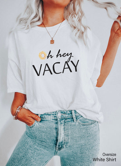 Oh Hey Vacay Shirt, Vacay Shirts, Vacation Tank Tops, Funny Travel Shirt, Fun Vacation Shirts, Vacation Tees, Traveler Gift, C6773