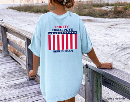 Pretty Girls Vote Republican Tshirt, Conservative Woman Gifts, Freedom Shirt, Republican Women's Crewneck Shirt,  C6853