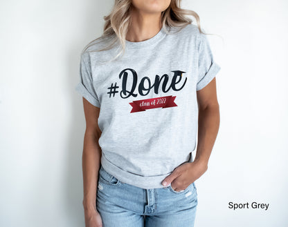 Class of 2022 Shirt, #Done Class of 2022 Shirt, Senior Class of 2022 Shirt, Graduation Gift for Her, Grad Shirt, C6936