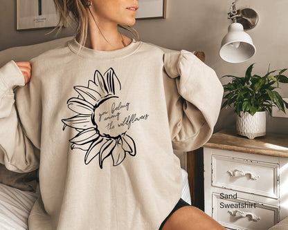 You belong among the Wildflowers Sweatshirt,Wildflower Shirt,Among the Wildflowers Shirt,Nature Lover,Inspirational Tee,Gift For Her, C5906