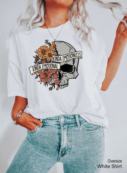 Kinda Emotional Kinda Emotionless Sweatshirt, Flower Skull Hoodie, Motivational Shirt, Skeleton Shirt, Mental Health Awareness, C6834
