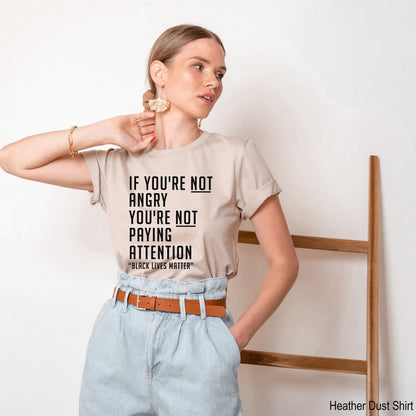 If You're Not Angry You're Not Paying Attention Sweatshirt, Black Lives Matter, Resist Sweater, Be Human Sweatshirt, Clothe Design, C5005