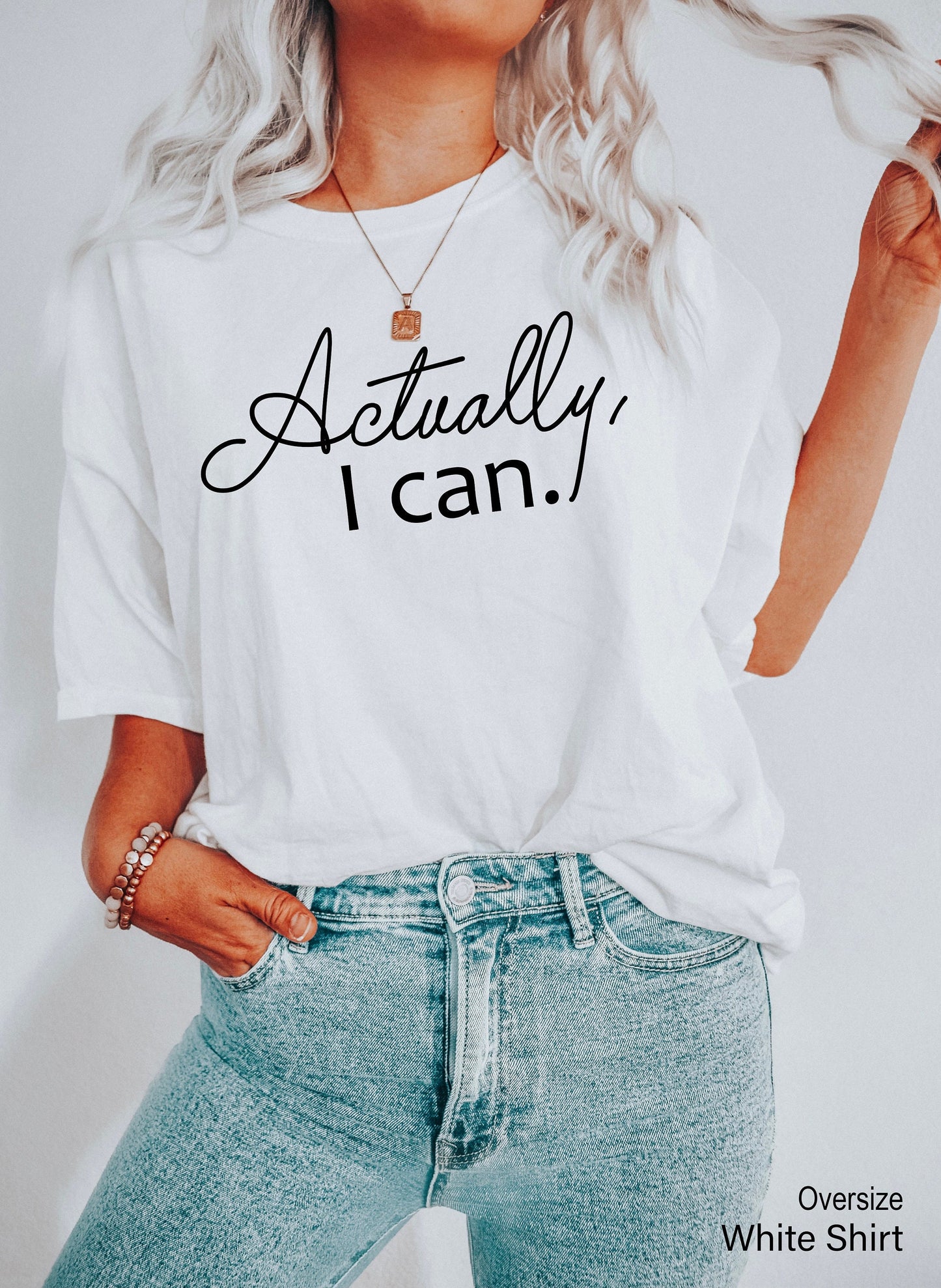 Actually I Can Shirt,Actually I Can Tank Top,Trendy Feminist Women Tshirts,Cute Motivational T Shirt,Women Empowerment Tee,C5384