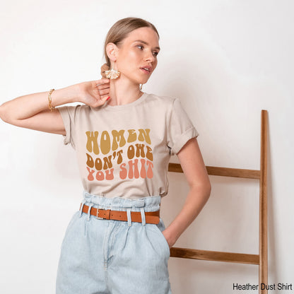 Retro Women Don't Owe You Shit Shirt,Pro Choice Shirt,Women Rights Shirt,Feminist Shirts,Trendy Feminist Tshirt,My Body My Choice Tees,C6626