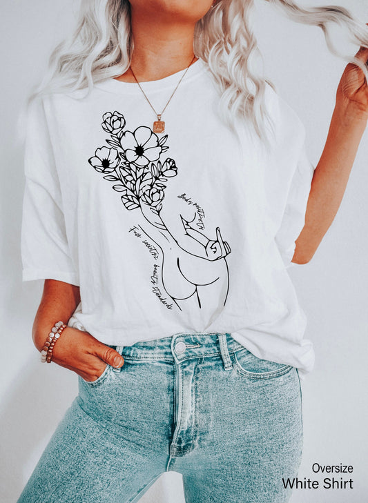 Body Positive Shirt,Body Positivity Tshirt,Womens Rights Shirt,Pro Choice Shirt,My Body My Choice,Human Rights,Trendy Feminist Gifts,C6404