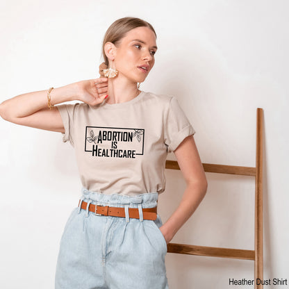 Abortion Is Healthcare Shirt, Abortion Rights, My Body My Choice Shirt, Reproductive Freedom,Womens Reproductive Rights,C7111