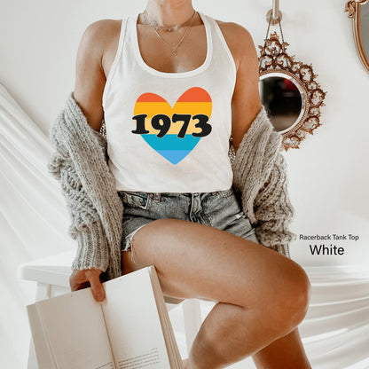 1973 Racerback,Heart 1973 Feminist Shirt,Pro Choice Shirt,Women Rights Tee, Activist Shirt,Protest Shirt,Rainbow Shirt,Woman Power Tee,C7110