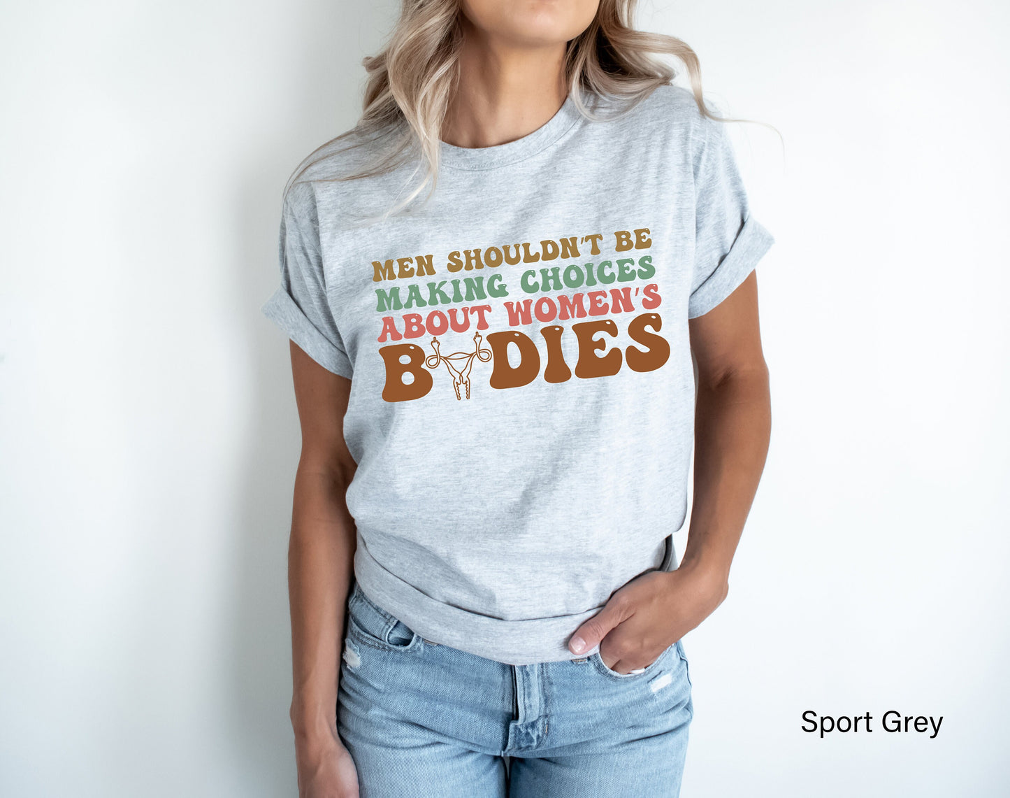 Men Shouldn't Be Making Laws About Women's Bodies Shirts,Pro Choice Shirt,Womens Rights Shirt,My Body My Choice Tshirt,Abortion Rights,C7117