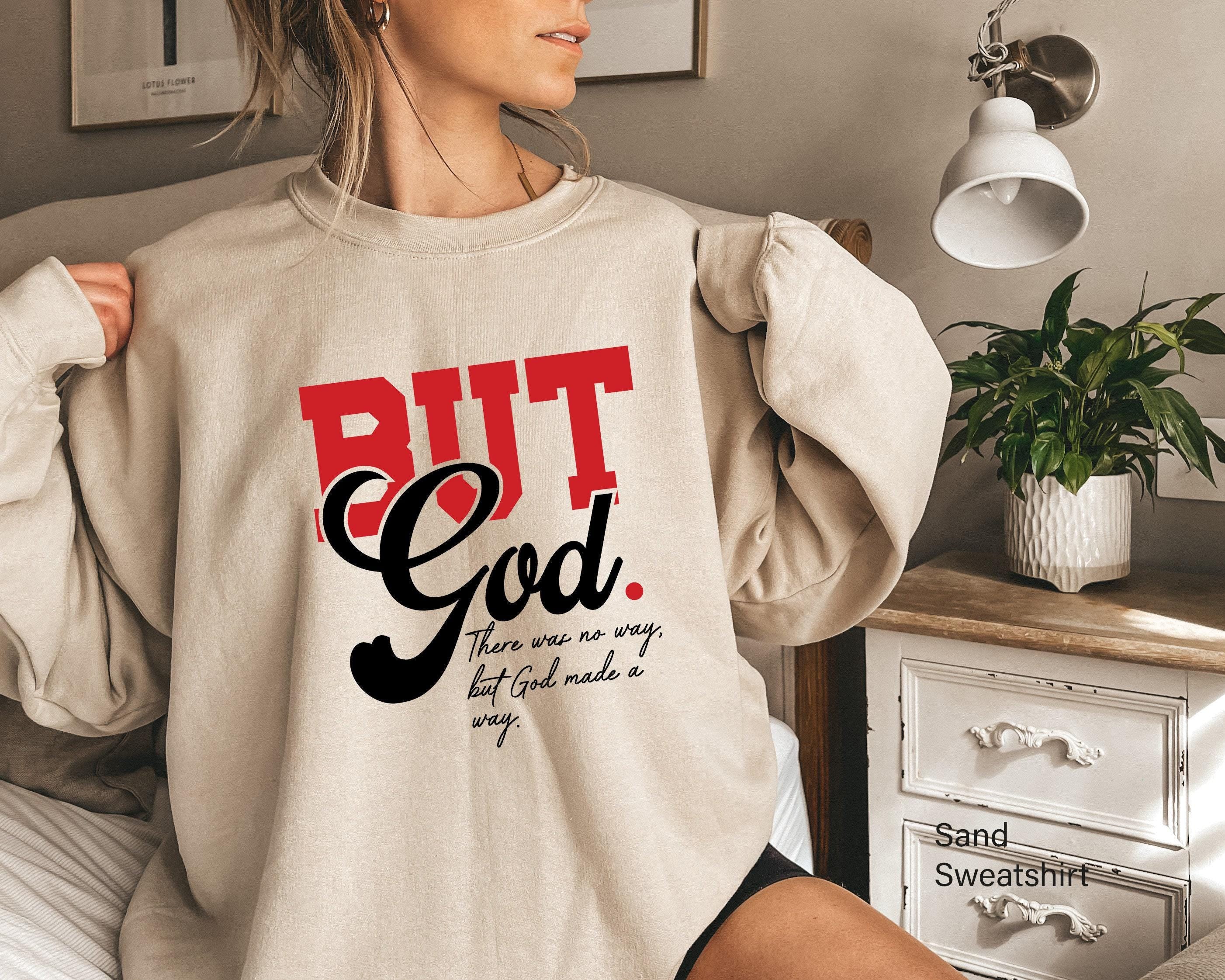 But God Sweatshirt, Christian Shirt, Bible Verse Shirt, Religious Gifts For Women, God Made a Way Tee, Faith Hoodie, Chr