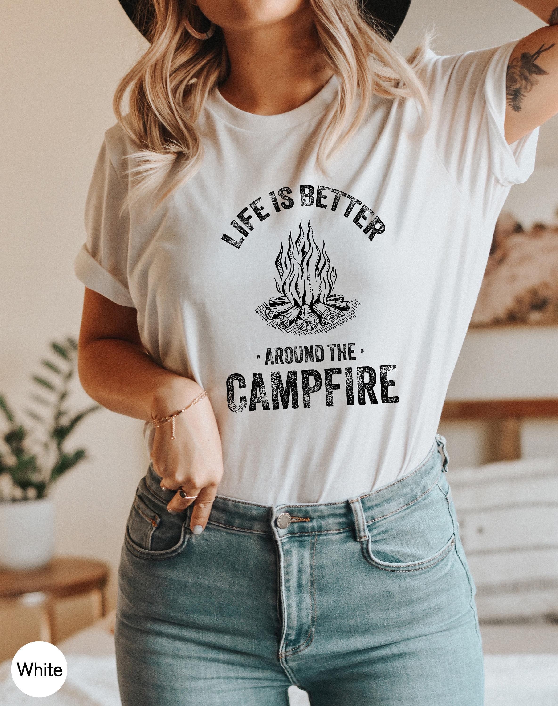 Life Is Better Around The Campfire Shirt, Women's Camping Sweatshirt, Hiking Tshirt, Happy Camper Shirt, Camp Gifts For 