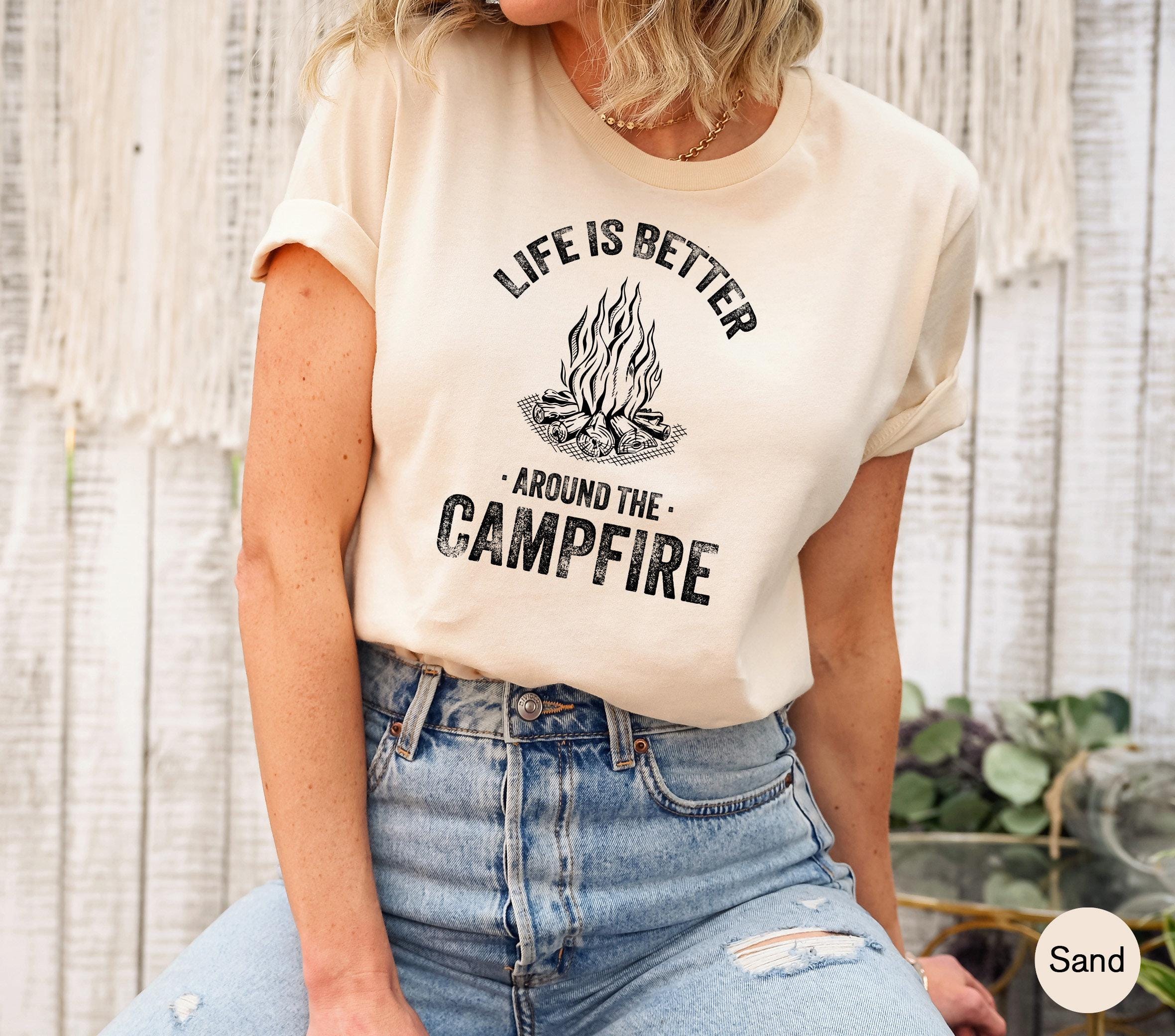 Life Is Better Around The Campfire Shirt, Women's Camping Sweatshirt, Hiking Tshirt, Happy Camper Shirt, Camp Gifts For Friends