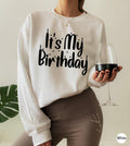 It's My Birthday Shirt, Women's Birthday Party Sweatshirt, Girls Birthday T shirt For Her, Mom's Birthday Shirt, Bday Gifts For Women