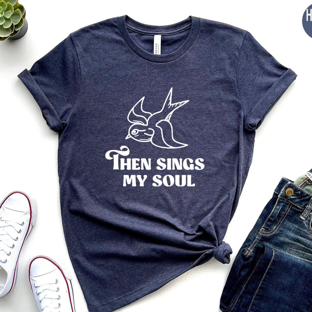 Christian Sweatshirt, Bible Verse Shirt, Religious Hoodie, Then Sings My Soul T shirt, Faith Tshirt, Catholic Shirt, Christian Gifts