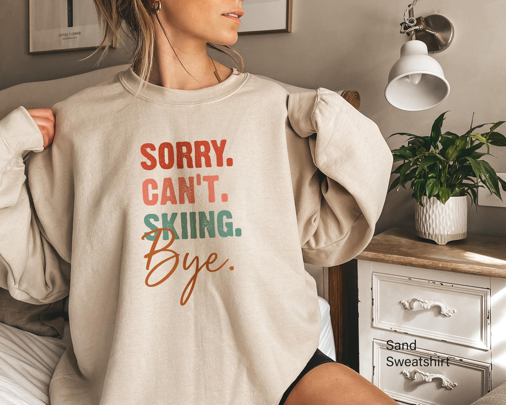 Sorry Can't Skiing Bye Sweatshirt, Funny Ski Hoodie For Woman, Aesthetic Family Trip T-Shirt, Vacay Mode Shirt, Travel Mode Gift
