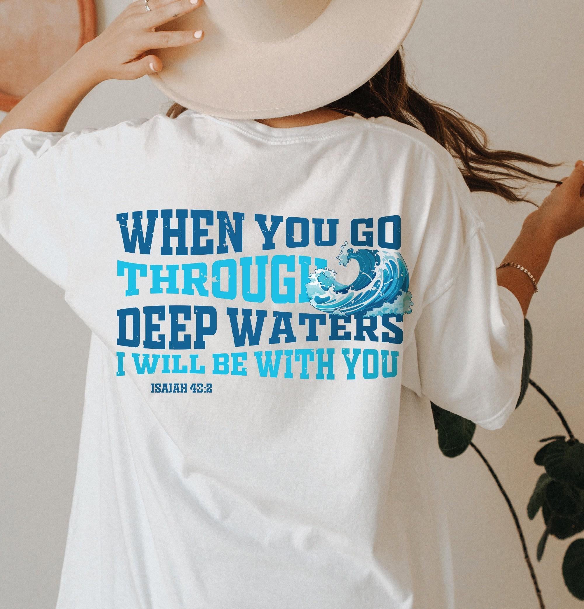 When You Go Through Deep Waters Shirt, Bible Verse Hoodie For Women, Minimalist Christian Themed Sweatshirt, Gift For Mom