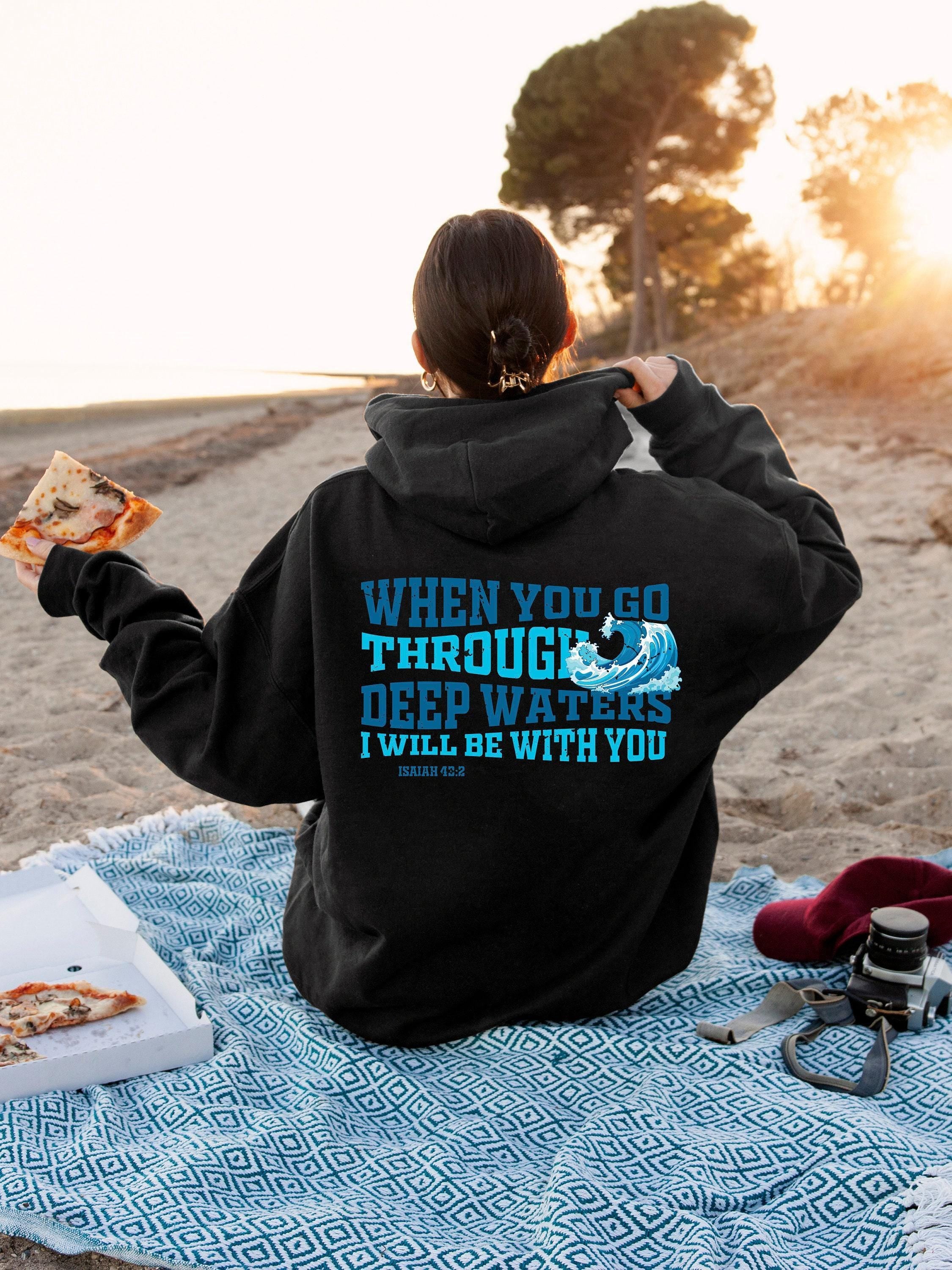 When You Go Through Deep Waters Shirt, Bible Verse Hoodie For Women, Minimalist Christian Themed Sweatshirt, Gift For Mom