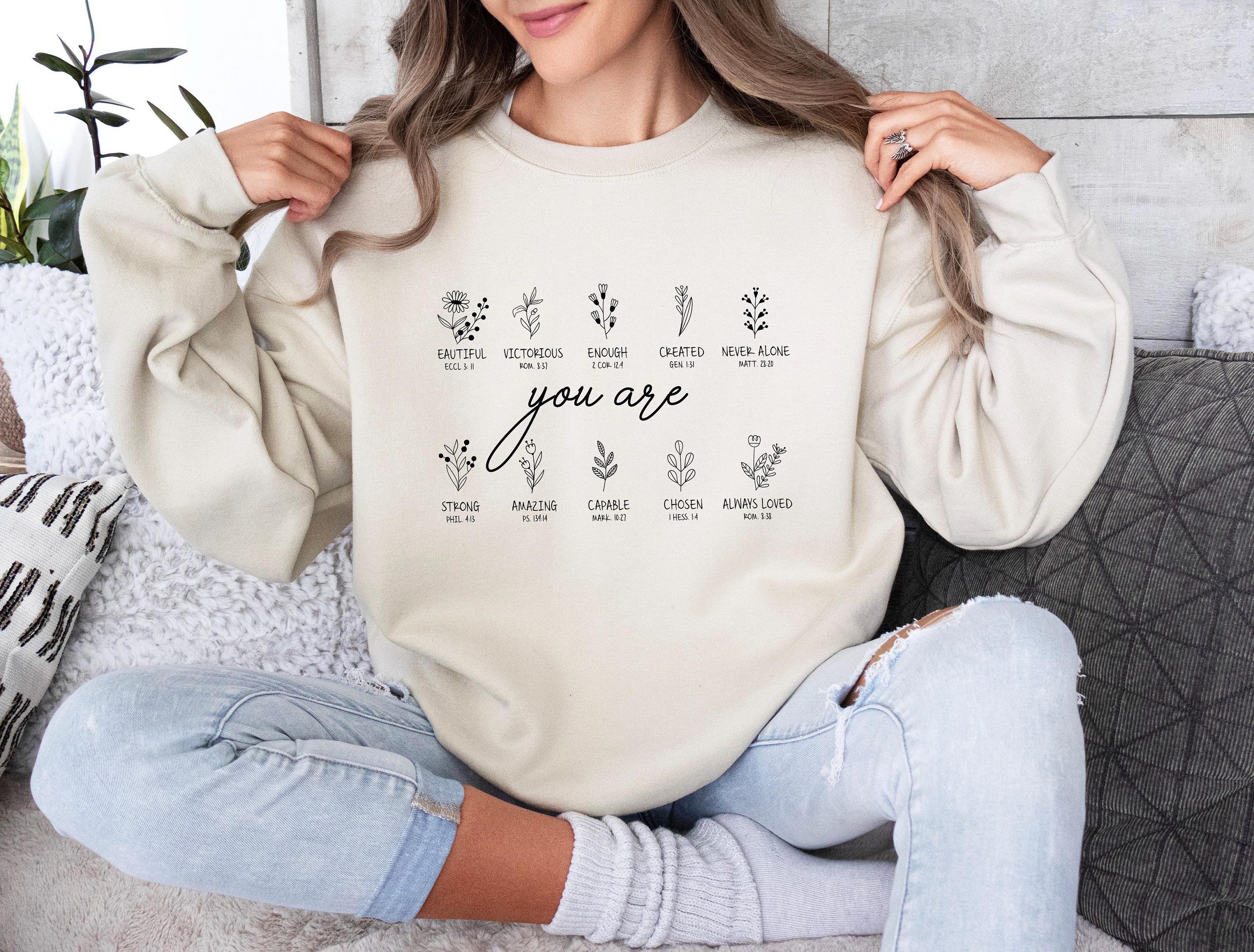 You Are Sweatshirt, Inspiration Bible Verse Hoodie, Wildflowers Christian T-Shirt For Christian Women, Faith Shirt, God Lover Gift