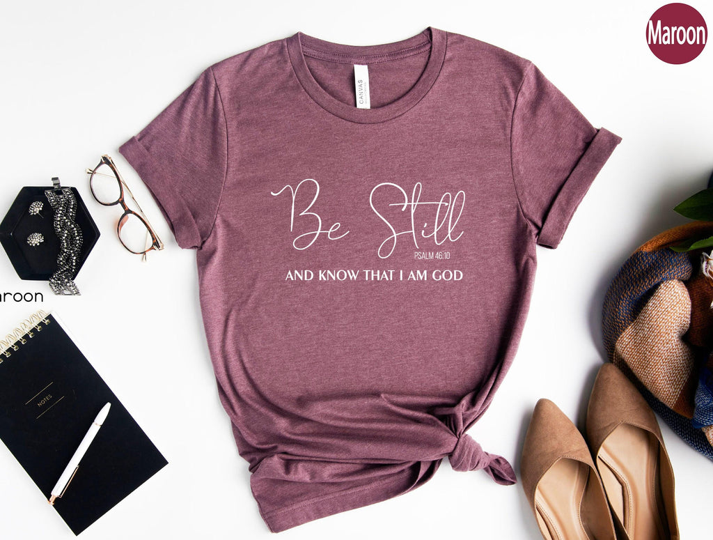 Be Still And Know That I Am God Shirt, Christian Sweatshirt, Bible Verse Shirt, Religious Gift For Women, Faith Hoodie, Catholic Gift