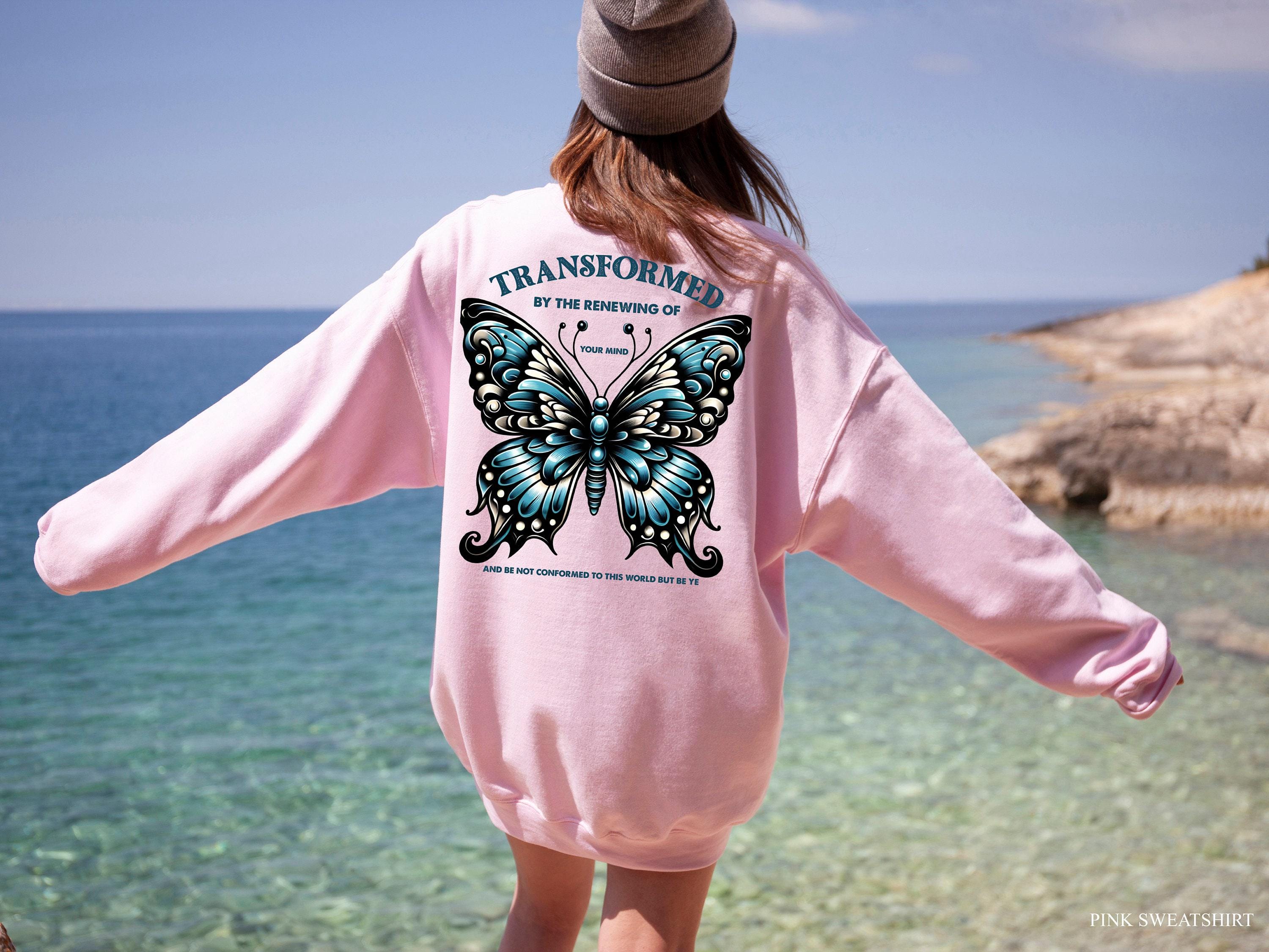 Do Not Be Conformed To This World Hoodie, Bible Verse Sweatshirt For Women, Butterfly Christian Shirt, Religious Gift Fo