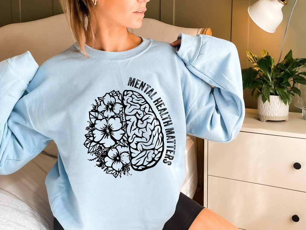 Mental Health Matters Sweatshirt, Women's Mental Health Awareness Shirt, Positive Hoodie, Anxiety Shirt, ADHD Shirt, Therapist Gifts
