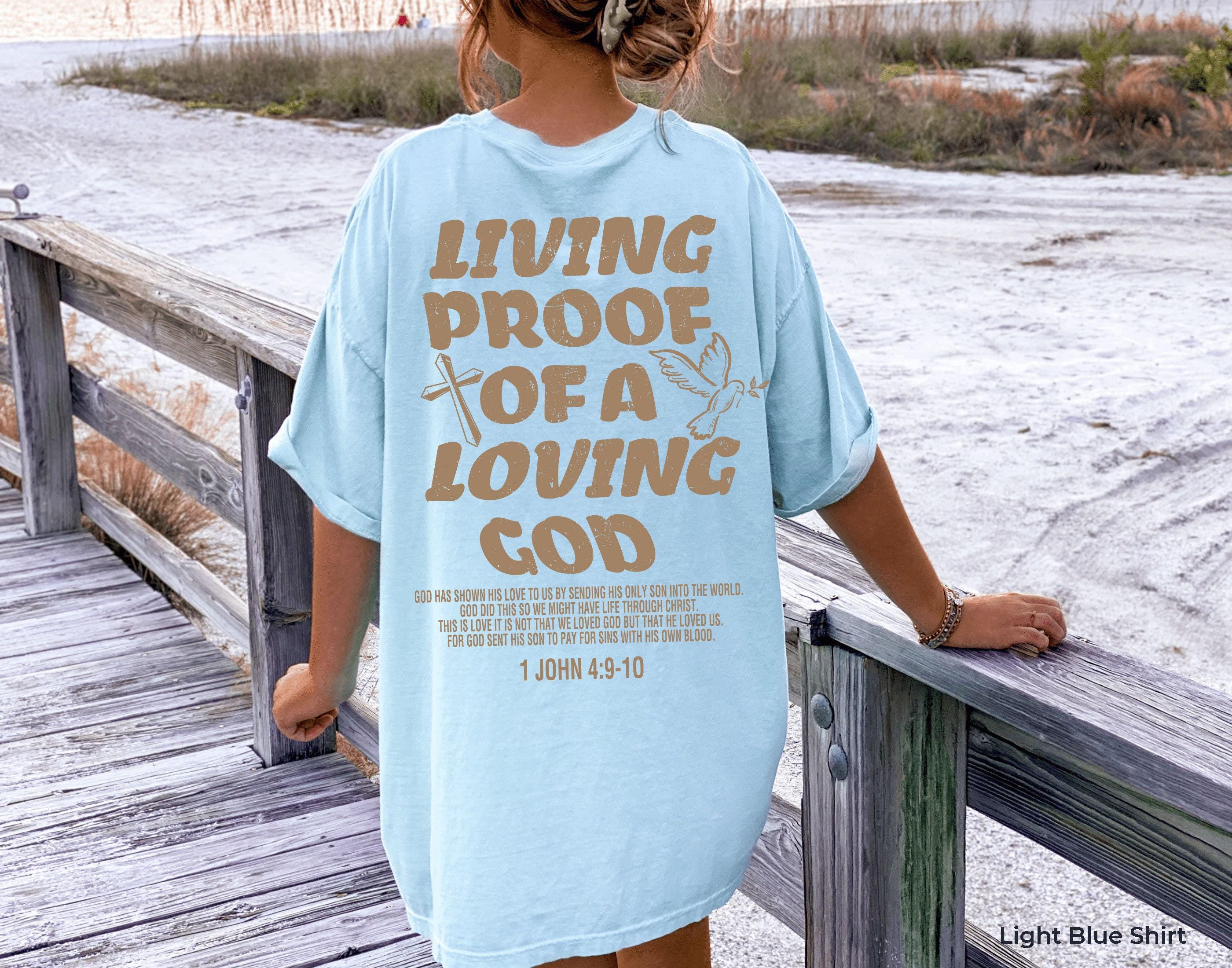 Living Proof Of A Loving God T-Shirt, 1 John 4:9-10 Sweatshirt For Women, Aesthetic Dove of Peace Hoodie, Trendy Christi