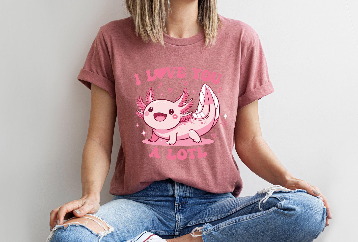 I Love You A Lotl Sweatshirt, Funny Axolotl Valentines Shirt, Axolotl Lover Hoodie, Women's Cute Valentine's Tee, Gift For Girlfriend