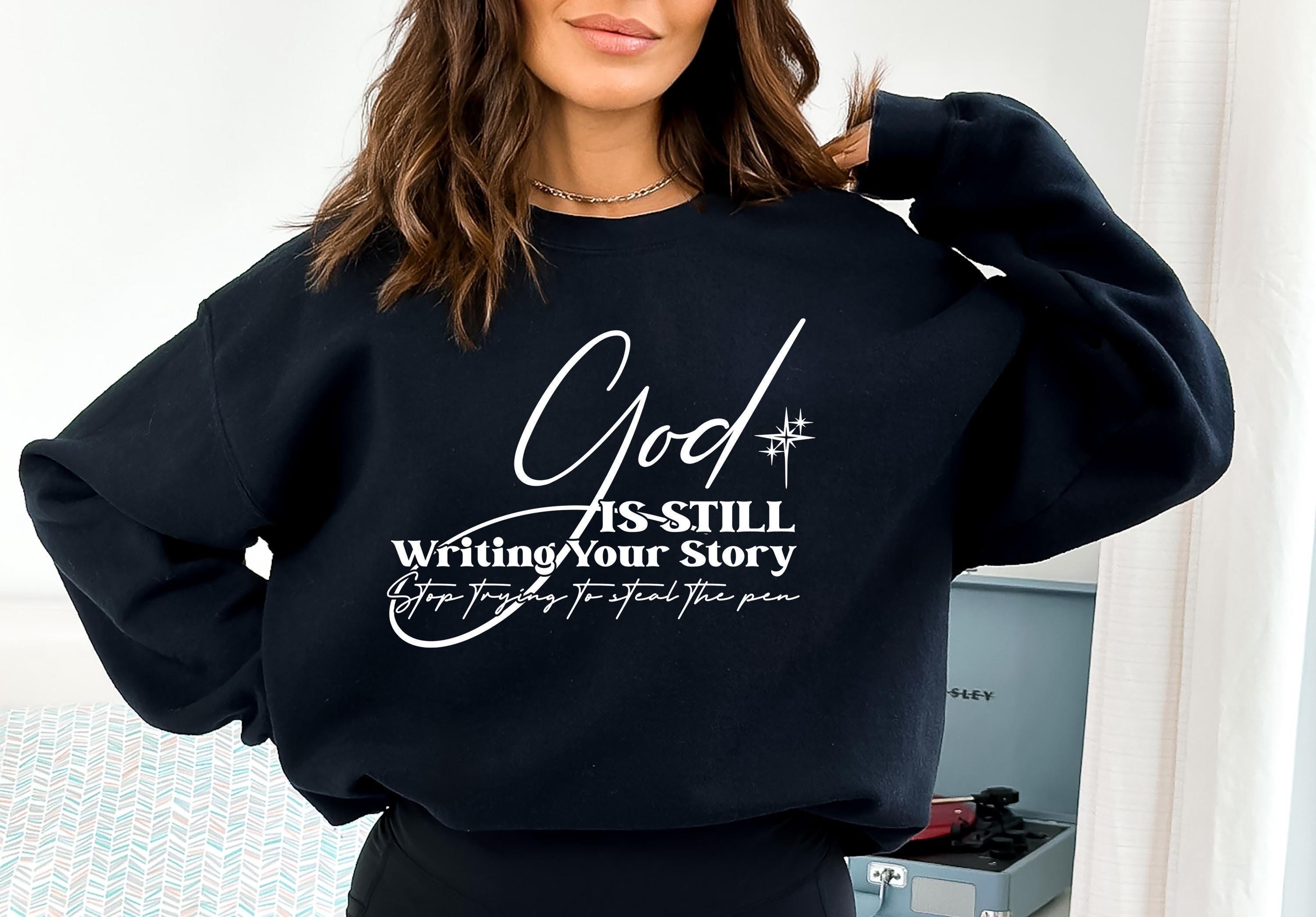 God Is Still Writing Your Story Hoodie, Boho Christian Sweatshirt, Religious T-Shirt, Christian Baby Tee, Trendy Gift Fo