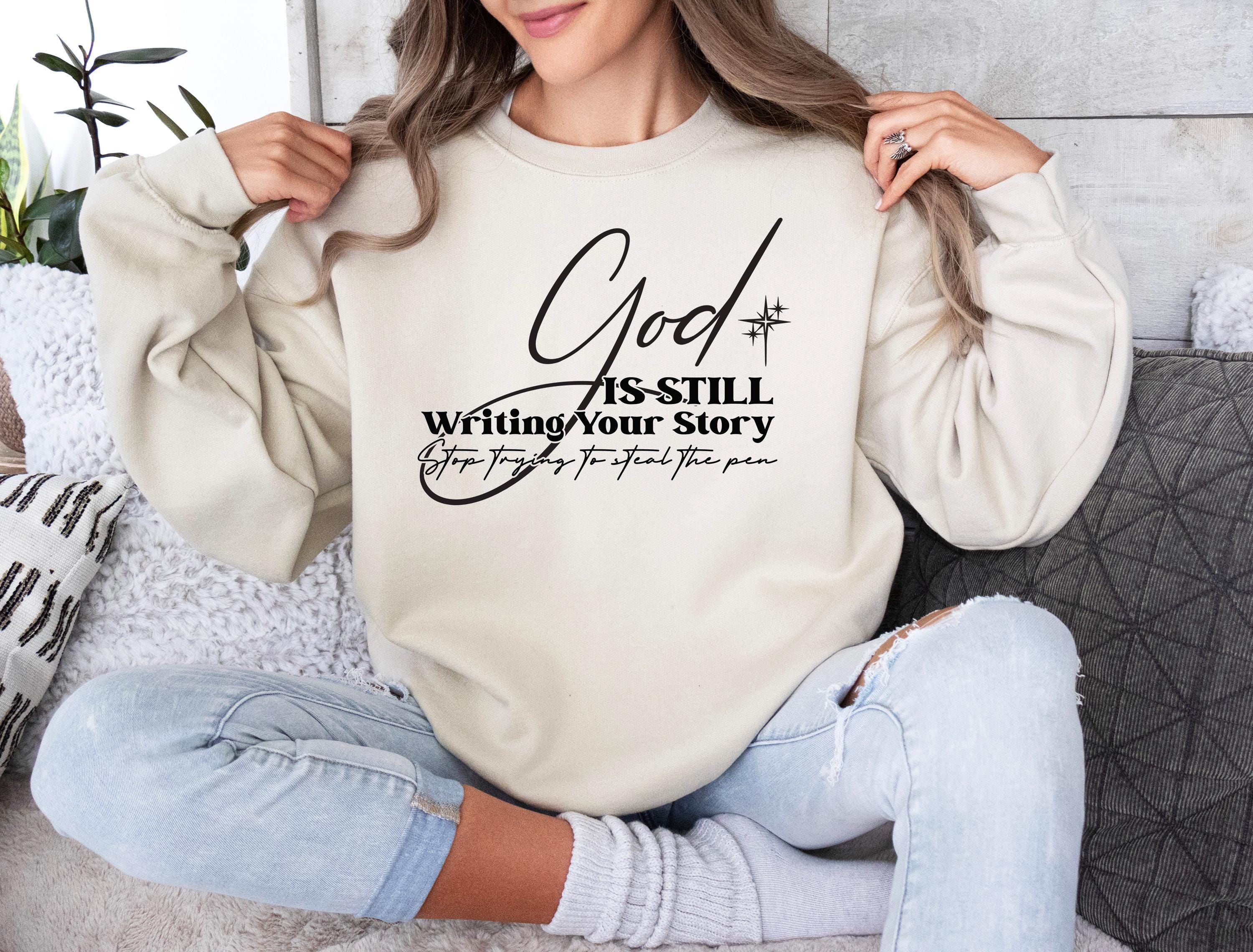 God Is Still Writing Your Story Hoodie, Boho Christian Sweatshirt, Religious T-Shirt, Christian Baby Tee, Trendy Gift Fo