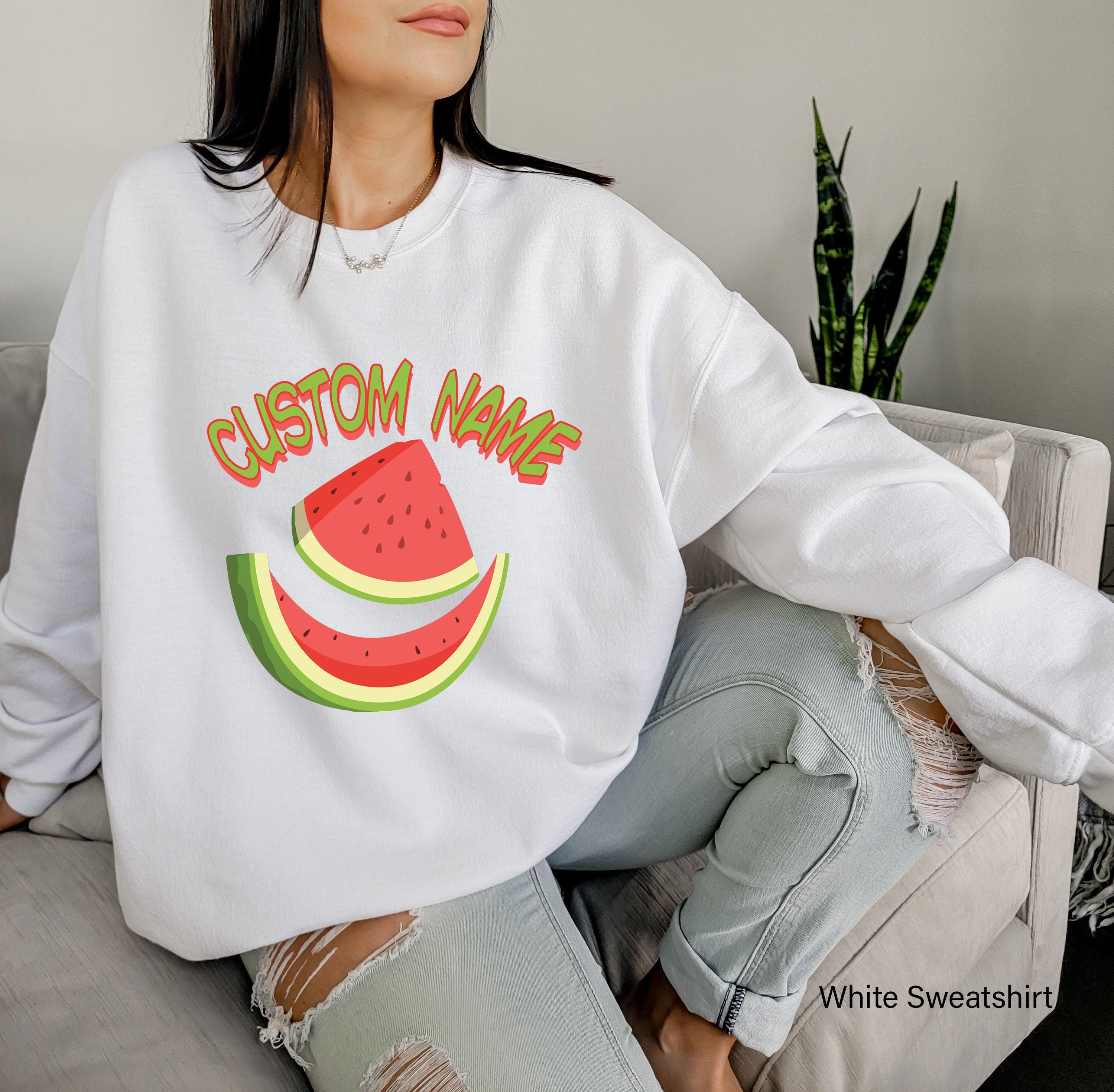 Cute Custom Shirt, Funny Custom Sweatshirt For Women, Humorous Custom Watermelon Hoodie, Personalized Gifts For Her, Uni