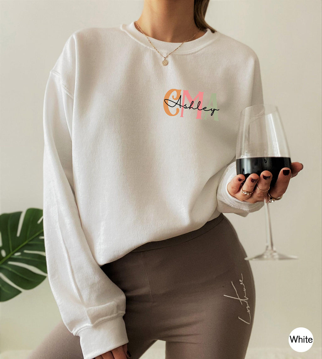 Custom Certified Medical Assistant Sweatshirt, Custom CMA Shirt For Women, Personalized Nurse Gifts, Medical Assistant Graduation Gift