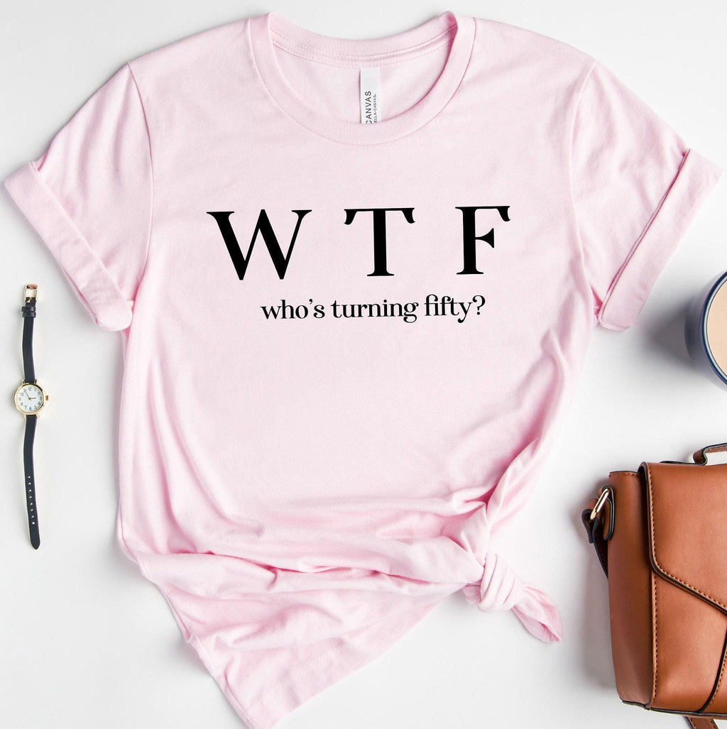 WTF Sweatshirt, Funny 50th Birthday Shirt, Who's Turning Fifty Shirt, 50th Birthday Gifts For Women, 50th Bday Tshirt For Girlfriend