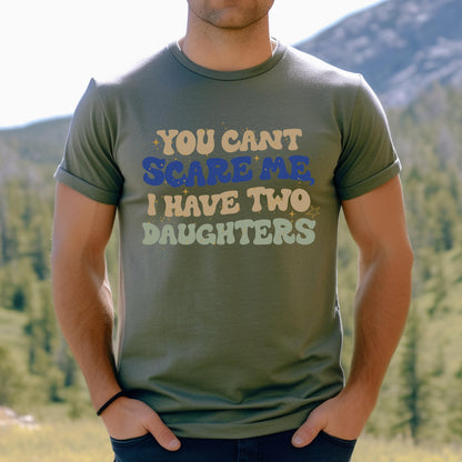 You Can't Scare Me I Have Two Daughters  Sweatshirt, Dad Club Hoodie, Sarcastic Dad T, Dad of Two Daughters Shirt, Gift For Husband