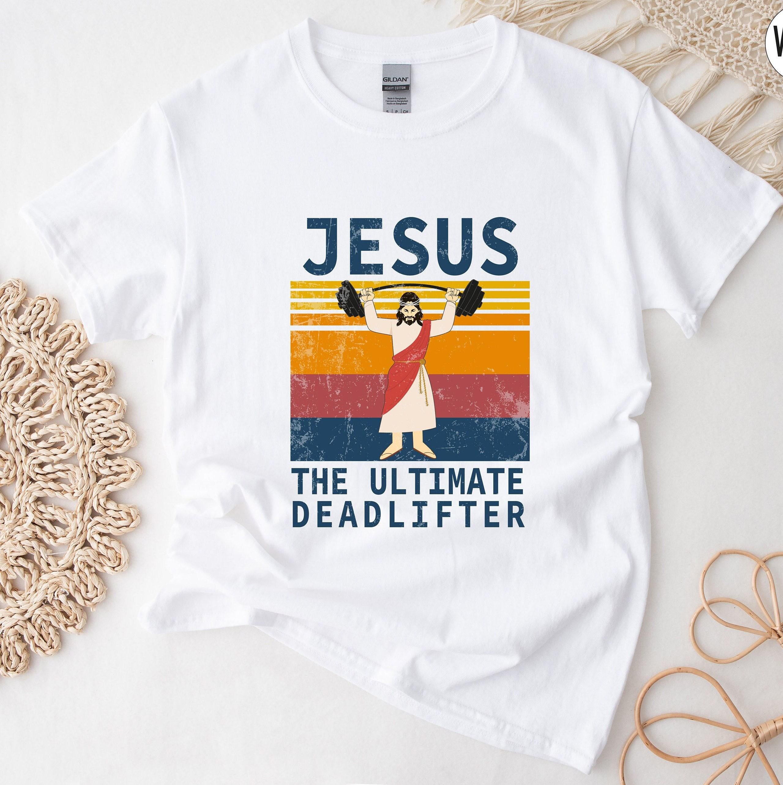 The Ultimate Deadlifter Shirt, Funny Jesus Shirt, Christian Shirt, Religious Shirt, Faith Shirt, Prayer Shirt, Christian