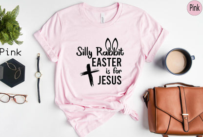 Silly Rabbit Easter Is For Jesus Shirt, Christian Sweatshirt, Funny Christian Easter Shirt, Religious Gifts For Women, Christian Gifts